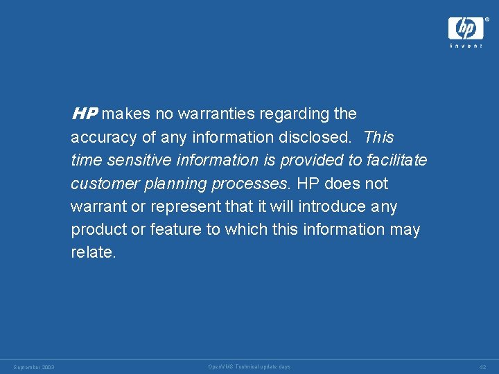 HP makes no warranties regarding the accuracy of any information disclosed. This time sensitive HP makes no warranties regarding the accuracy of any information disclosed. This time sensitive