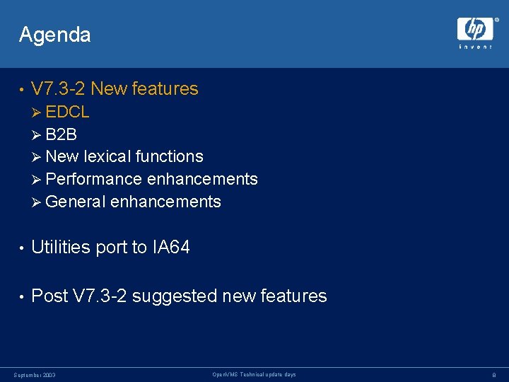 Agenda • V 7. 3 -2 New features Ø EDCL Ø B 2 B Agenda • V 7. 3 -2 New features Ø EDCL Ø B 2 B