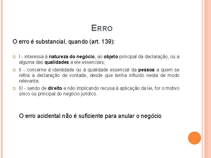 ERRO O erro é substancial, quando (art. 139): I - interessa à natureza do