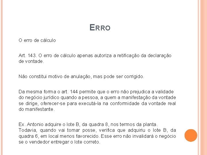 ERRO O erro de cálculo Art. 143. O erro de cálculo apenas autoriza a