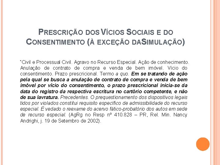  PRESCRIÇÃO DOS VÍCIOS SOCIAIS E DO CONSENTIMENTO (À EXCEÇÃO DASIMULAÇÃO) “Civil e Processual