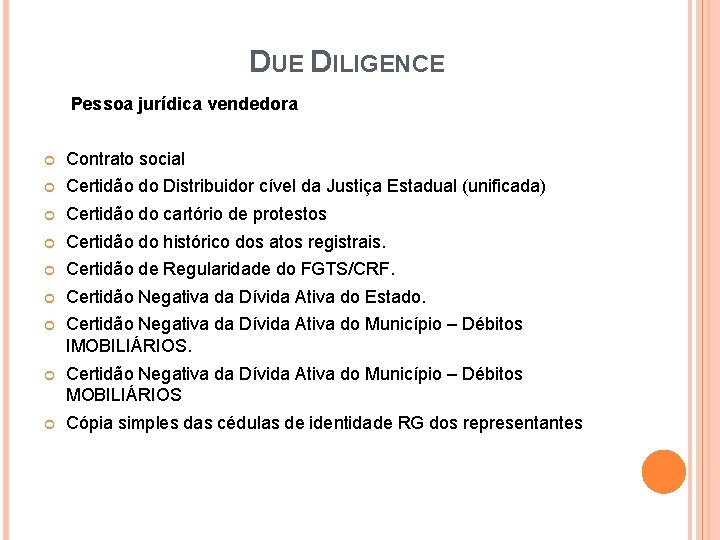 DUE DILIGENCE Pessoa jurídica vendedora Contrato social Certidão do Distribuidor cível da Justiça Estadual
