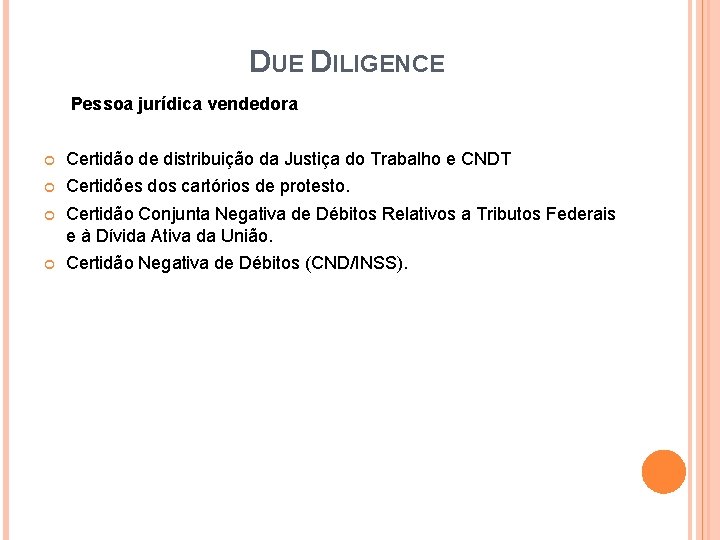 DUE DILIGENCE Pessoa jurídica vendedora Certidão de distribuição da Justiça do Trabalho e CNDT