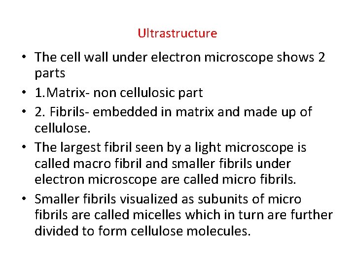 Ultrastructure • The cell wall under electron microscope shows 2 parts • 1. Matrix-