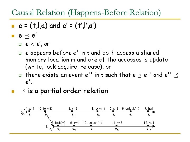 Causal Relation (Happens-Before Relation) n n e = (t, l, a) and e’ =