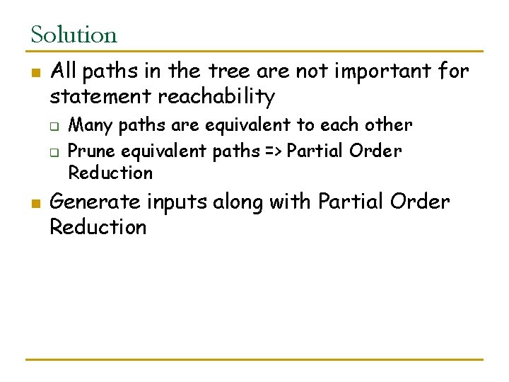 Solution n All paths in the tree are not important for statement reachability q
