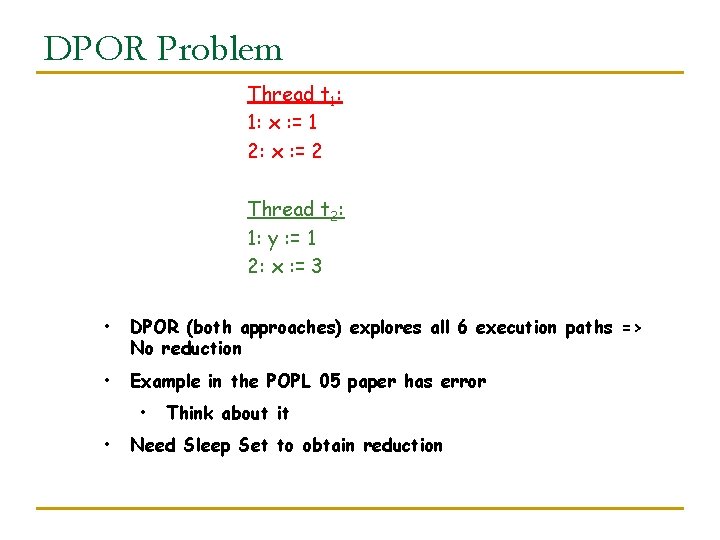 DPOR Problem Thread t 1: 1: x : = 1 2: x : =