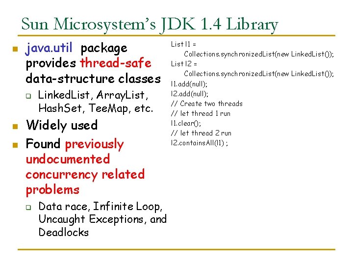 Sun Microsystem’s JDK 1. 4 Library n java. util package provides thread-safe data-structure classes