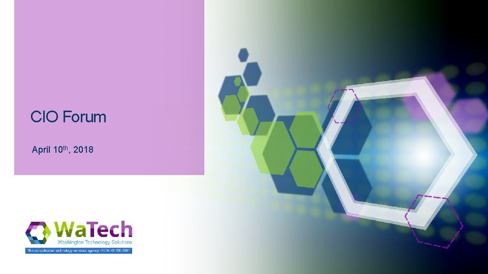 CIO Forum April 10 th, 2018 