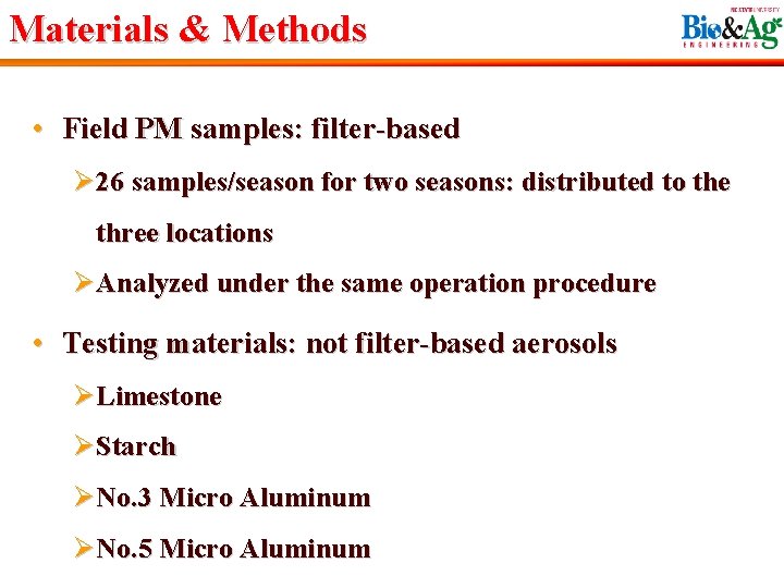 Materials & Methods • Field PM samples: filter-based Ø 26 samples/season for two seasons: