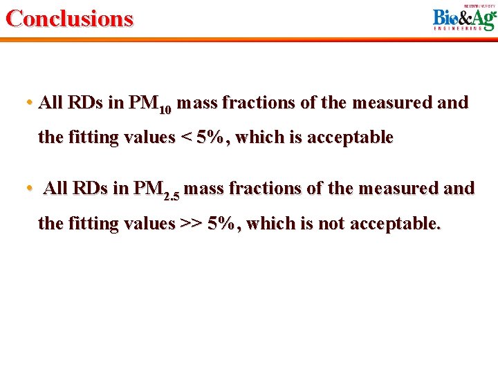 Conclusions • All RDs in PM 10 mass fractions of the measured and the