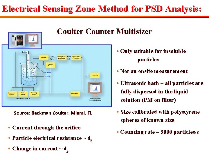 Electrical Sensing Zone Method for PSD Analysis: Coulter Counter Multisizer • Only suitable for