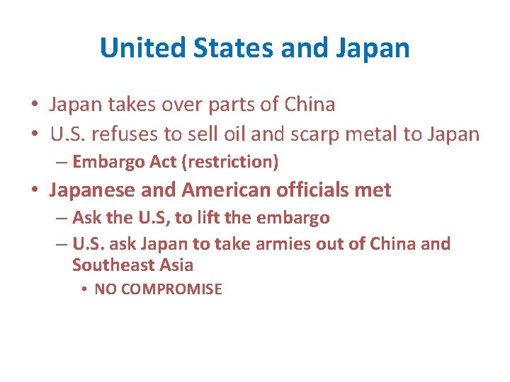 United States and Japan • Japan takes over parts of China • U. S.