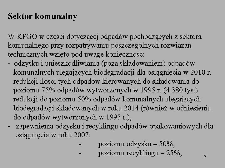 Sektor komunalny W KPGO w części dotyczącej odpadów pochodzących z sektora komunalnego przy rozpatrywaniu