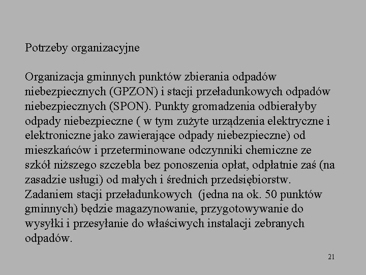 Potrzeby organizacyjne Organizacja gminnych punktów zbierania odpadów niebezpiecznych (GPZON) i stacji przeładunkowych odpadów niebezpiecznych