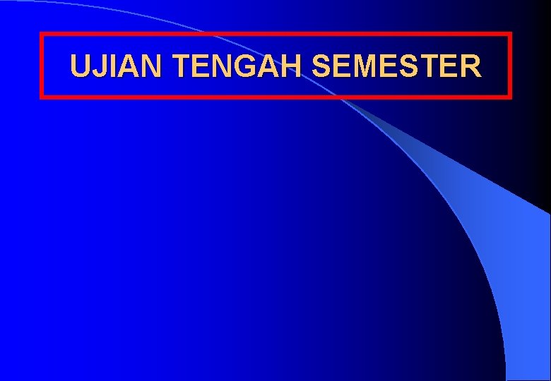 UJIAN TENGAH SEMESTER 