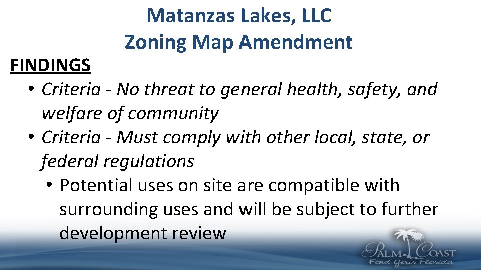 Matanzas Lakes, LLC Zoning Map Amendment FINDINGS • Criteria - No threat to general Matanzas Lakes, LLC Zoning Map Amendment FINDINGS • Criteria - No threat to general