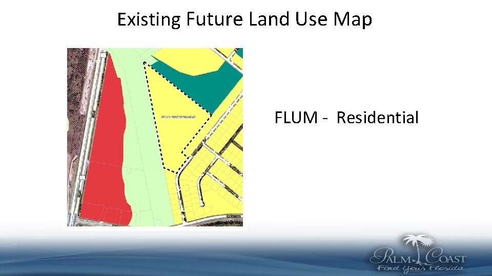 Existing Future Land Use Map FLUM - Residential Existing Future Land Use Map FLUM - Residential