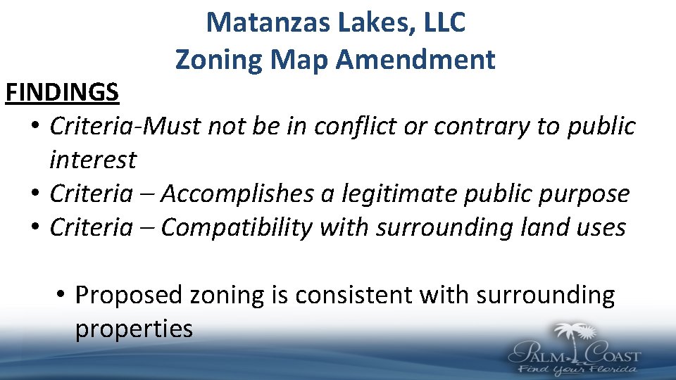 Matanzas Lakes, LLC Zoning Map Amendment FINDINGS • Criteria-Must not be in conflict or Matanzas Lakes, LLC Zoning Map Amendment FINDINGS • Criteria-Must not be in conflict or