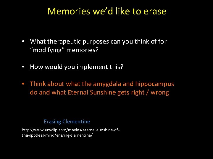 Memories we’d like to erase • What therapeutic purposes can you think of for