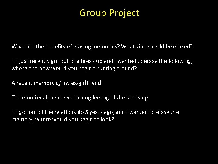 Group Project What are the benefits of erasing memories? What kind should be erased?