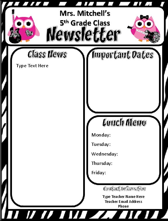Mrs. Mitchell’s 5 th Grade Class Type Text Here Monday: Tuesday: Wednesday: Thursday: Friday: Mrs. Mitchell’s 5 th Grade Class Type Text Here Monday: Tuesday: Wednesday: Thursday: Friday: