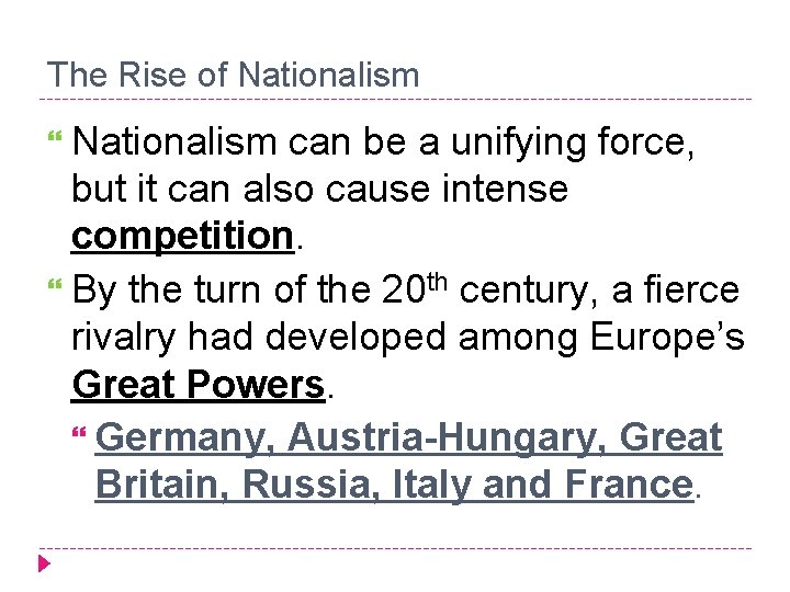 The Rise of Nationalism can be a unifying force, but it can also cause