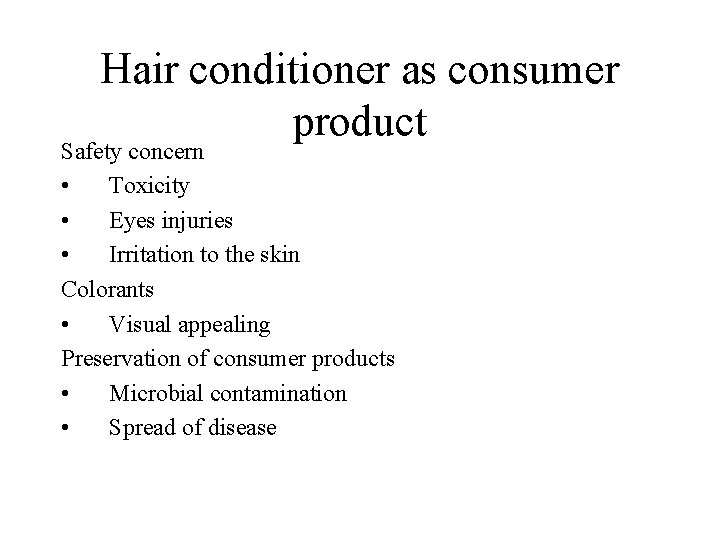 Hair conditioner as consumer product Safety concern • Toxicity • Eyes injuries • Irritation