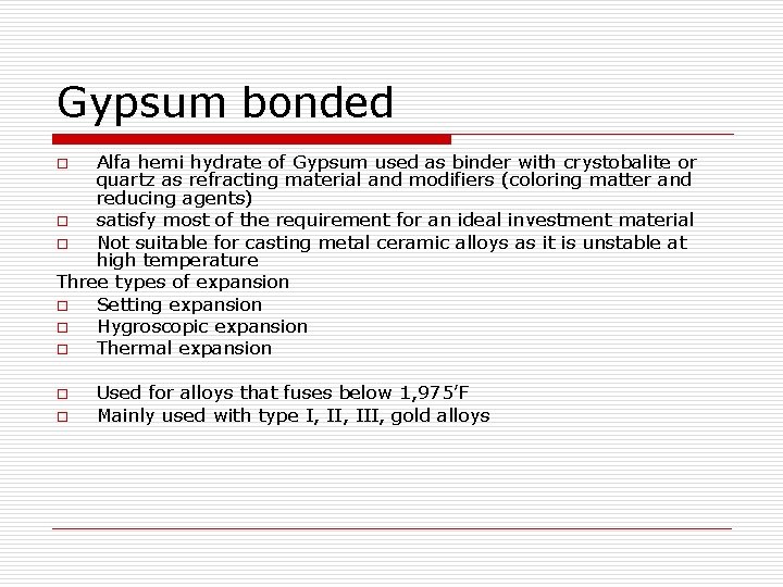 Gypsum bonded Alfa hemi hydrate of Gypsum used as binder with crystobalite or quartz