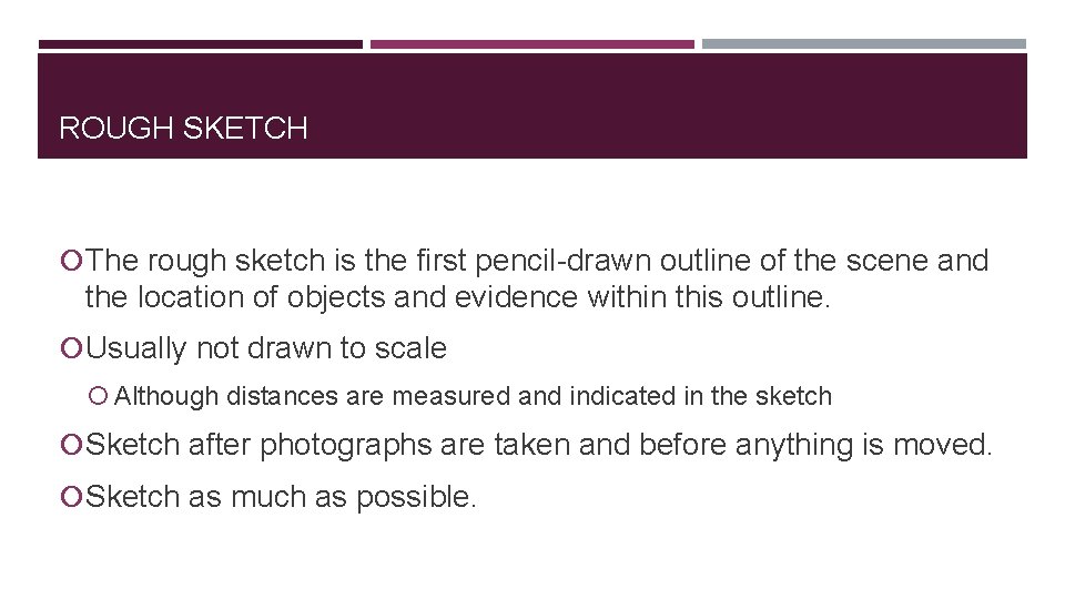 ROUGH SKETCH The rough sketch is the first pencil-drawn outline of the scene and