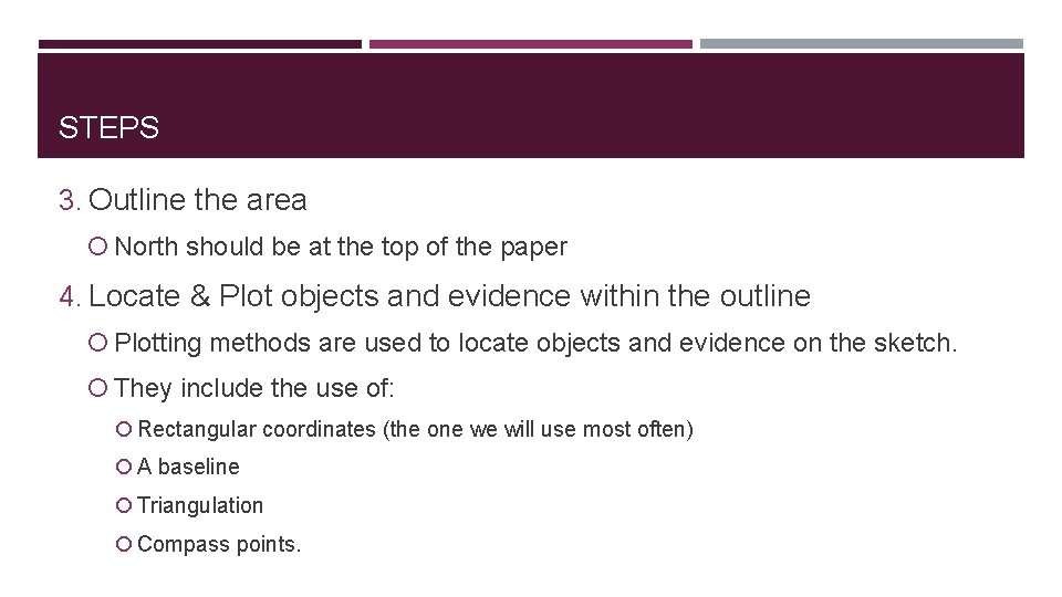 STEPS 3. Outline the area North should be at the top of the paper