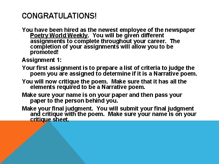 CONGRATULATIONS! You have been hired as the newest employee of the newspaper Poetry World CONGRATULATIONS! You have been hired as the newest employee of the newspaper Poetry World