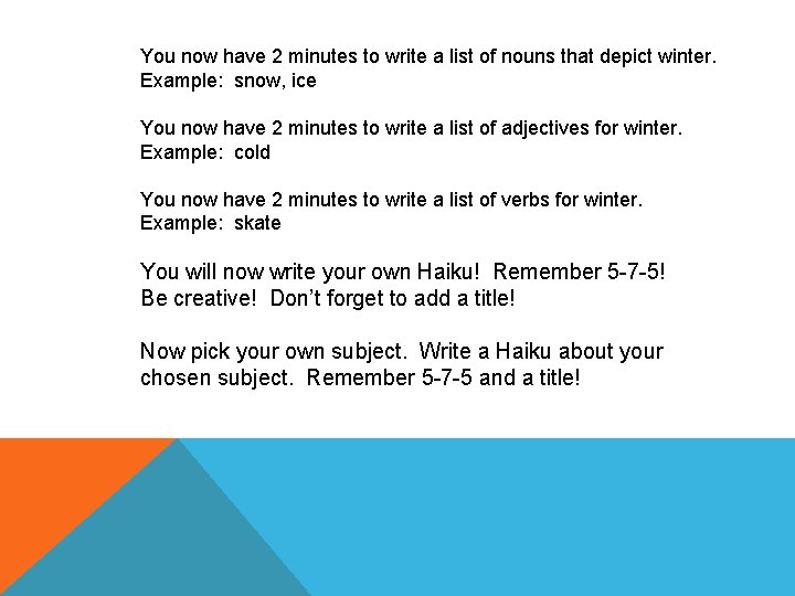 You now have 2 minutes to write a list of nouns that depict winter. You now have 2 minutes to write a list of nouns that depict winter.