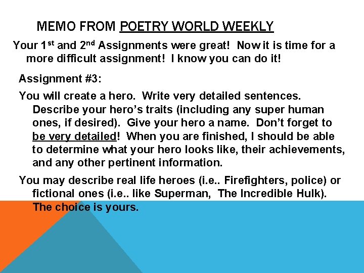 MEMO FROM POETRY WORLD WEEKLY Your 1 st and 2 nd Assignments were great! MEMO FROM POETRY WORLD WEEKLY Your 1 st and 2 nd Assignments were great!