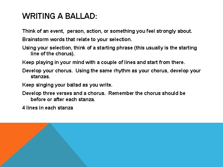 WRITING A BALLAD: Think of an event, person, action, or something you feel strongly WRITING A BALLAD: Think of an event, person, action, or something you feel strongly