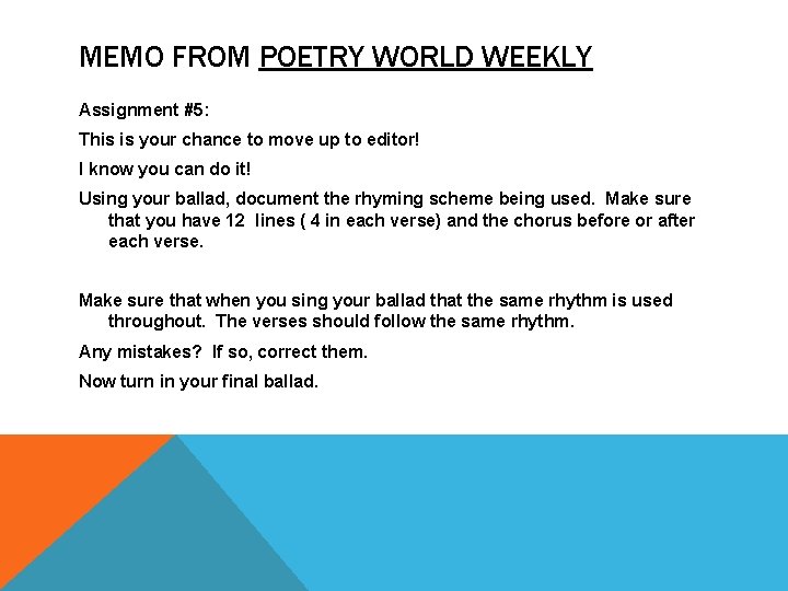 MEMO FROM POETRY WORLD WEEKLY Assignment #5: This is your chance to move up MEMO FROM POETRY WORLD WEEKLY Assignment #5: This is your chance to move up