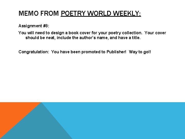 MEMO FROM POETRY WORLD WEEKLY: Assignment #8: You will need to design a book MEMO FROM POETRY WORLD WEEKLY: Assignment #8: You will need to design a book