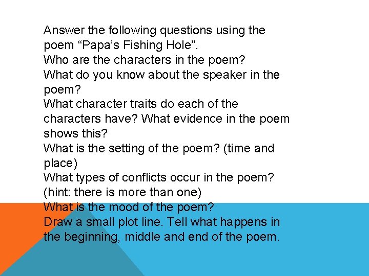 Answer the following questions using the poem “Papa’s Fishing Hole”. Who are the characters Answer the following questions using the poem “Papa’s Fishing Hole”. Who are the characters