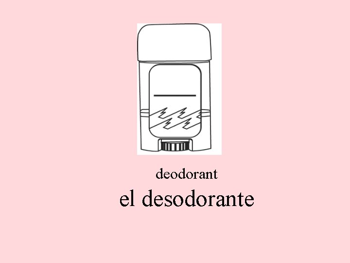 deodorant el desodorante 