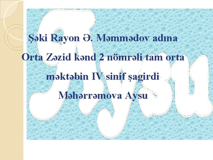 Şəki Rayon Ə. Məmmədov adına Orta Zəzid kənd 2 nömrəli tam orta məktəbin IV