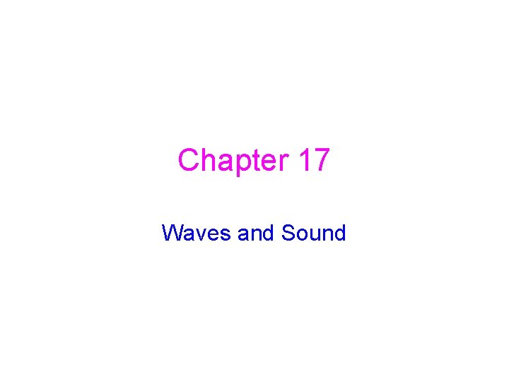 Chapter 17 Waves and Sound 