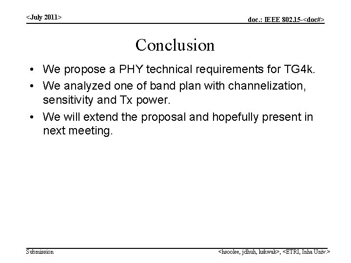 <July 2011> doc. : IEEE 802. 15 -<doc#> Conclusion • We propose a PHY