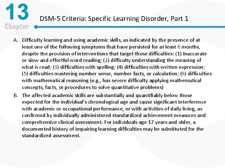 DSM-5 Criteria: Specific Learning Disorder, Part 1 A. Difficulty learning and using academic skills,