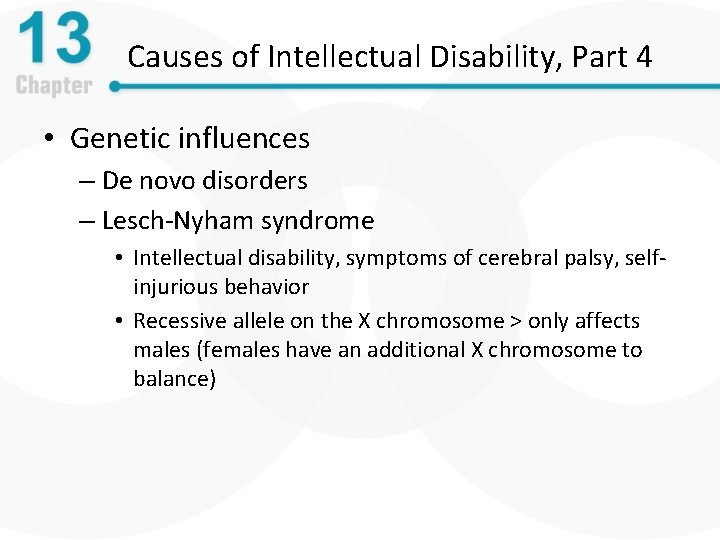 Causes of Intellectual Disability, Part 4 • Genetic influences – De novo disorders –