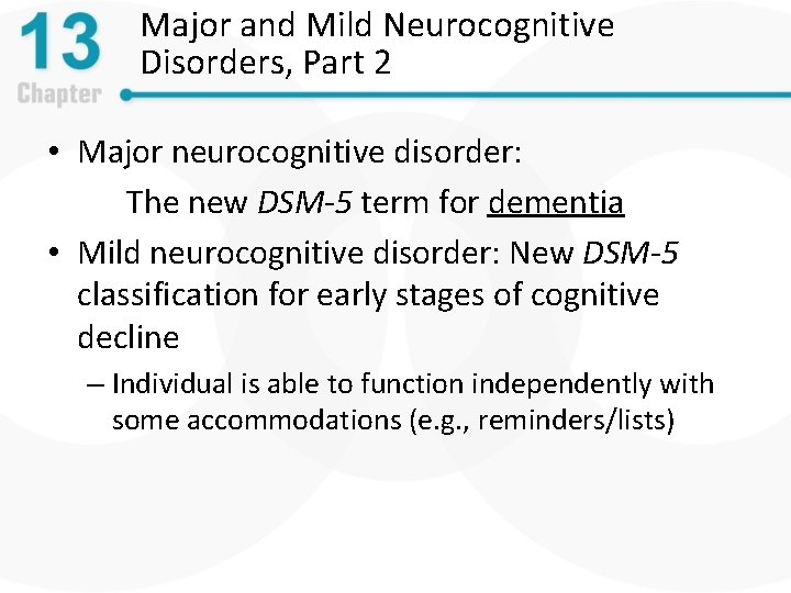 Major and Mild Neurocognitive Disorders, Part 2 • Major neurocognitive disorder: The new DSM-5