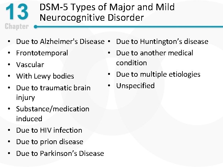 DSM-5 Types of Major and Mild Neurocognitive Disorder • • • Due to Alzheimer's