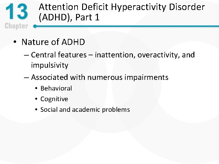 Attention Deficit Hyperactivity Disorder (ADHD), Part 1 • Nature of ADHD – Central features