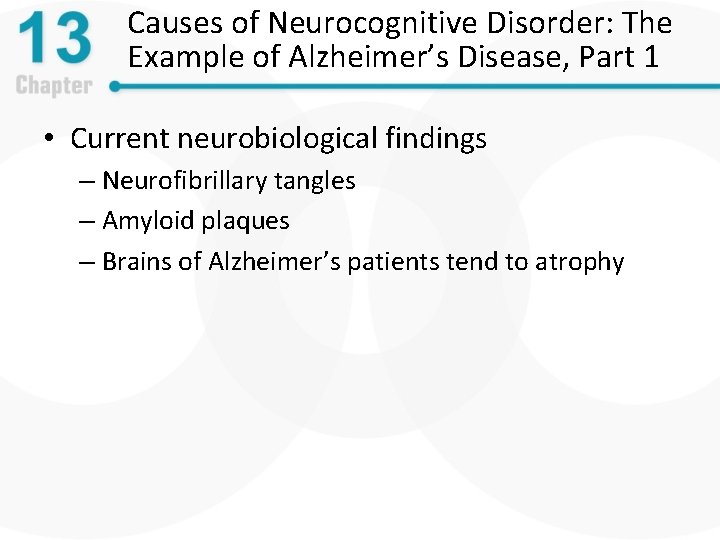 Causes of Neurocognitive Disorder: The Example of Alzheimer’s Disease, Part 1 • Current neurobiological