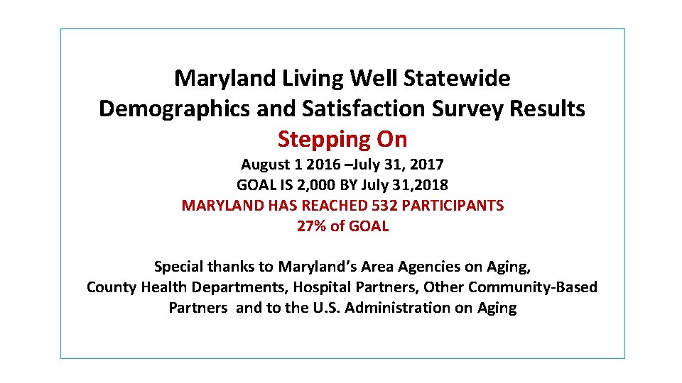 Maryland Living Well Statewide Demographics and Satisfaction Survey Results Stepping On August 1 2016