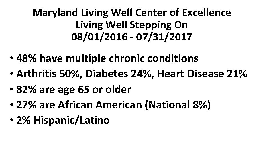 Maryland Living Well Center of Excellence Living Well Stepping On 08/01/2016 - 07/31/2017 •